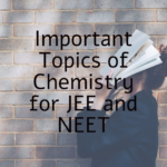 JEE and NEET Chemistry: Last 15 Years' Important Topics of Chemistry